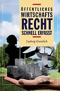 E-Book (pdf) Öffentliches Wirtschaftsrecht - Schnell erfasst von Ludwig Gramlich