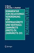 E-Book (pdf) Kommentar zur Zulassungsverordnung für Vertragsärzte und Vertragszahnärzte (Ärzte-ZV, Zahnärzte-ZV) von Stefan Bäune, Andreas Meschke, Sven Rothfuß