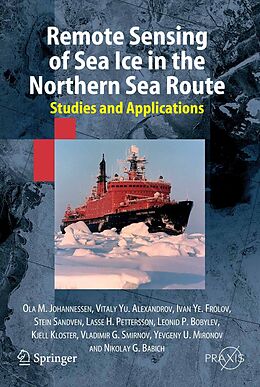 E-Book (pdf) Remote Sensing of Sea Ice in the Northern Sea Route von Ola M. Johannessen, Nikolay G. Babich, Vitali Alexandrov