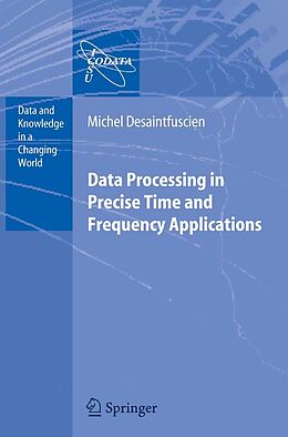 eBook (pdf) Data Processing in Precise Time and Frequency Applications de M. Desaintfuscien