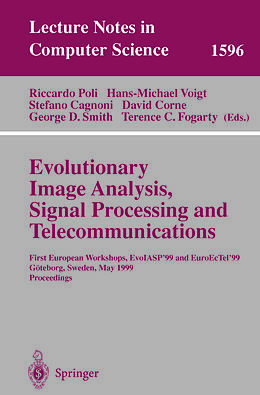 E-Book (pdf) Evolutionary Image Analysis, Signal Processing and Telecommunications von 