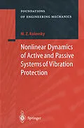 E-Book (pdf) Nonlinear Dynamics of Active and Passive Systems of Vibration Protection von Michail Z. Kolovsky