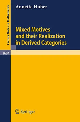 E-Book (pdf) Mixed Motives and their Realization in Derived Categories von Annette Huber