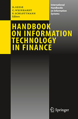 E-Book (pdf) Handbook on Information Technology in Finance von Detlef Seese, Christof Weinhardt, Frank Schlottmann