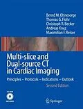 E-Book (pdf) Multi-slice and Dual-source CT in Cardiac Imaging von Bernd M. Ohnesorge, Thomas G. Flohr, Christoph R. Becker