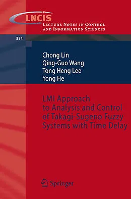 E-Book (pdf) LMI Approach to Analysis and Control of Takagi-Sugeno Fuzzy Systems with Time Delay von Chong Lin, Guo Wang, Tong Heng Lee