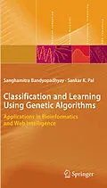 E-Book (pdf) Classification and Learning Using Genetic Algorithms von Sanghamitra Bandyopadhyay, Sankar Kumar Pal