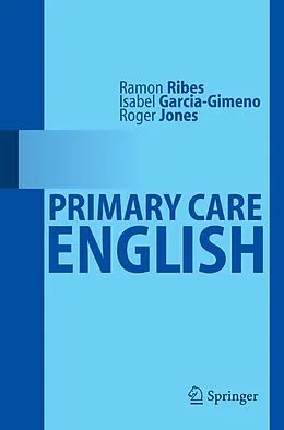 E-Book (pdf) Primary Care English von Ramón Ribes, Isabel Garcia Gimeno, Roger Jones