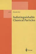 E-Book (pdf) Indistinguishable Classical Particles von Alexander Bach