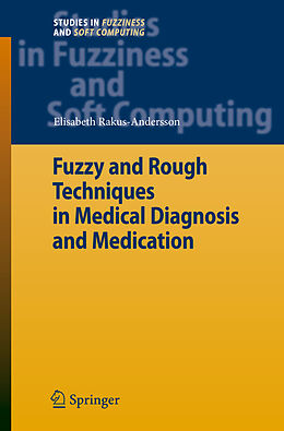 E-Book (pdf) Fuzzy and Rough Techniques in Medical Diagnosis and Medication von Elisabeth Rakus-Andersson
