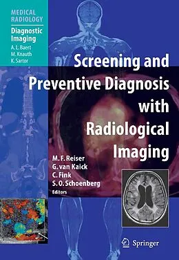 E-Book (pdf) Screening and Preventive Diagnosis with Radiological Imaging von Maximilian F. Reiser, Gerhard Kaick, Christian Fink