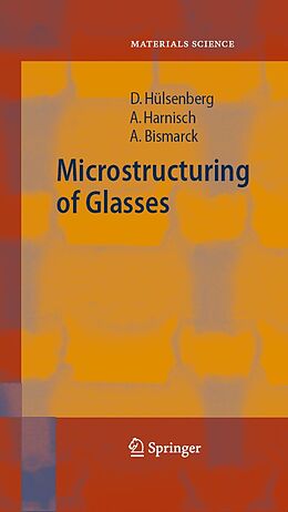 E-Book (pdf) Microstructuring of Glasses von Dagmar Hülsenberg, Alf Harnisch, Alexander Bismarck