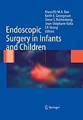E-Book (pdf) Endoscopic Surgery in Infants and Children von Klaas M. A. Bax, Keith E. Georgeson, Steven S. Rothenberg