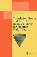 E-Book (pdf) Translation Group and Particle Representations in Quantum Field Theory von Hans-Jürgen Borchers