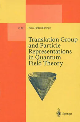E-Book (pdf) Translation Group and Particle Representations in Quantum Field Theory von Hans-Jürgen Borchers