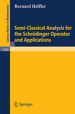 Couverture cartonnée Semi-Classical Analysis for the Schrödinger Operator and Applications de Bernard Helffer