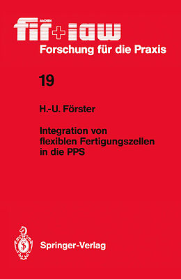 Kartonierter Einband Integration von flexiblen Fertigungszellen in die PPS von Hans-Ullrich Förster