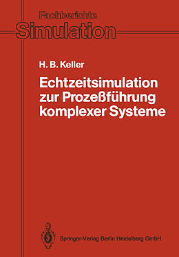 Kartonierter Einband Echtzeitsimulation zur Prozeßführung komplexer Systeme von Hubert B. Keller