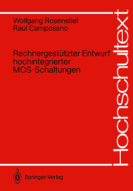 Kartonierter Einband Rechnergestützter Entwurf hochintegrierter MOS-Schaltungen von Wolfgang Rosenstiel, Raul Camposano