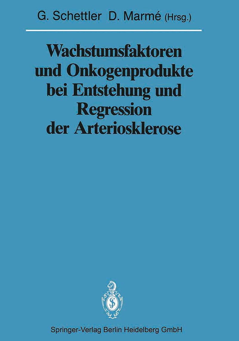 Wachstumsfaktoren und Onkogenprodukte bei Entstehung und Regression der Arteriosklerose