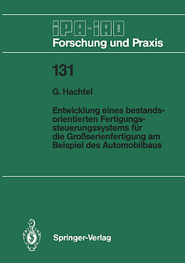 Kartonierter Einband Entwicklung eines bestandsorientierten Fertigungssteuerungssystems für die Großserienfertigung am Beispiel des Automobilbaus von G. Hachtel