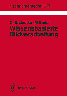Kartonierter Einband Wissensbasierte Bildverarbeitung von Claus-E. Liedtke, Manfred Ender