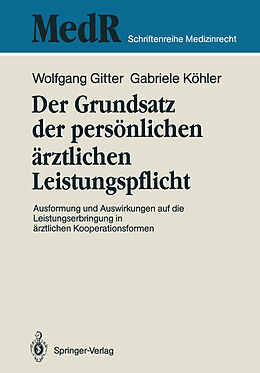 Kartonierter Einband Der Grundsatz der persönlichen ärztlichen Leistungspflicht von Wolfgang Gitter, Gabriele Köhler