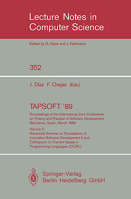 Kartonierter Einband TAPSOFT '89: Proceedings of the International Joint Conference on Theory and Practice of Software Development Barcelona, Spain, March 13-17, 1989 von 