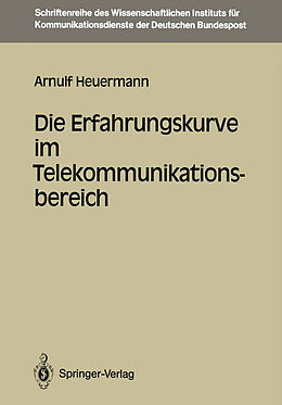 Kartonierter Einband Die Erfahrungskurve im Telekommunikationsbereich von Arnulf Heuermann
