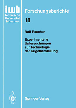 Kartonierter Einband Experimentelle Untersuchungen zur Technologie der Kugelherstellung von Rolf Rascher