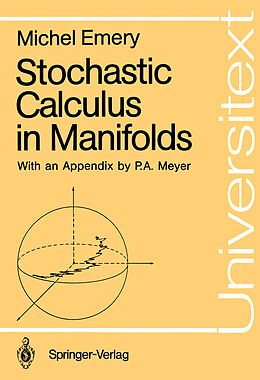 Kartonierter Einband Stochastic Calculus in Manifolds von Michel Emery