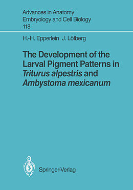 Couverture cartonnée The Development of the Larval Pigment Patterns in Triturus alpestris and Ambystoma mexicanum de Jan Löfberg, Hans-Henning Epperlein