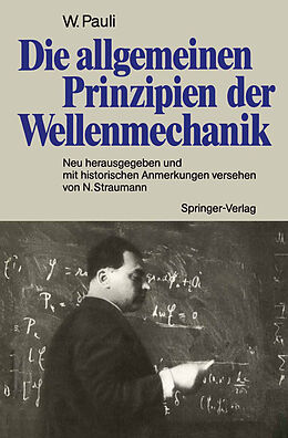 Kartonierter Einband Die allgemeinen Prinzipien der Wellenmechanik von Wolfgang Pauli