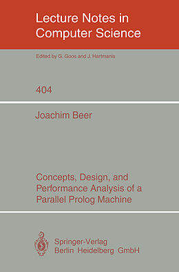 Kartonierter Einband Concepts, Design, and Performance Analysis of a Parallel Prolog Machine von Joachim Beer
