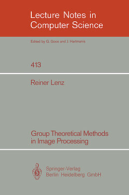 Kartonierter Einband Group Theoretical Methods in Image Processing von Reiner Lenz