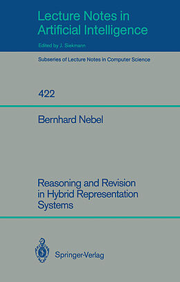 Kartonierter Einband Reasoning and Revision in Hybrid Representation Systems von Bernhard Nebel