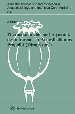 Kartonierter Einband Pharmakokinetik und dynamik des intravenösen Anaesthetikums Propofol (Disoprivan®) von Jürgen Schüttler