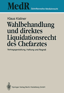 Kartonierter Einband Wahlbehandlung und direktes Liquidationsrecht des Chefarztes von Klaus Kistner