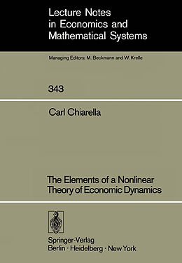 Couverture cartonnée The Elements of a Nonlinear Theory of Economic Dynamics de Carl Chiarella