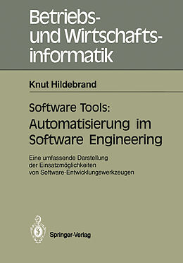 Kartonierter Einband Software Tools: Automatisierung im Software Engineering von Knut Hildebrand