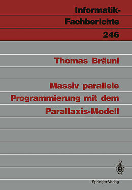 Kartonierter Einband Massiv parallele Programmierung mit dem Parallaxis-Modell von Thomas Bräunl