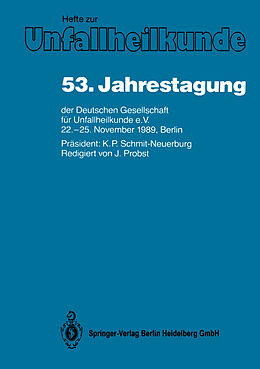 Kartonierter Einband 53. Jahrestagung der Deutschen Gesellschaft für Unfallheilkunde e.V. von 