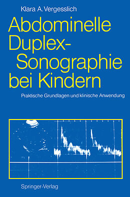 Kartonierter Einband Abdominelle Duplex-Sonographie bei Kindern von Klara A. Vergesslich