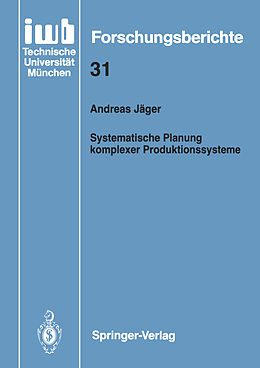 Kartonierter Einband Systematische Planung komplexer Produktionssysteme von Andreas Jäger