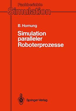 Kartonierter Einband Simulation paralleler Roboterprozesse von Bernhard Hornung