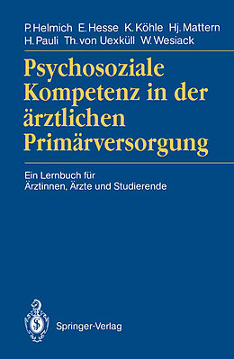 Kartonierter Einband Psychosoziale Kompetenz in der ärztlichen Primärversorgung von Peter Helmich, Eberhard Hesse, Karl Köhle