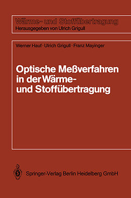 Kartonierter Einband Optische Meßverfahren der Wärme- und Stoffäbertragung von Werner Hauf, Ulrich Grigull, Franz Mayinger