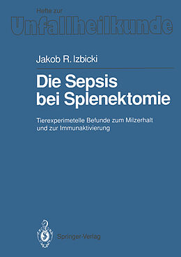 Kartonierter Einband Die Sepsis bei Splenektomie von Jakob R. Izbicki