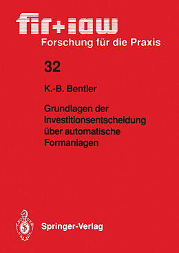 Kartonierter Einband Grundlagen der Investitionsentscheidung über automatische Formanlagen von Klaus-Burkhard Bentler