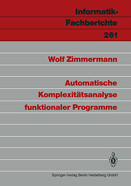 Kartonierter Einband Automatische Komplexitätsanalyse funktionaler Programme von Wolf Zimmermann
